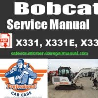 Bobcat X331, X331E, X334 Hydraulic Excavator Service Repair Workshop Manual