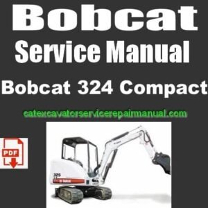Bobcat 324 Excavator Repair Manual